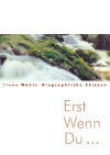 Erst wenn du...